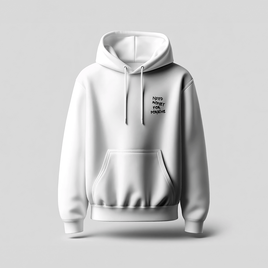White Hoodie - Need Money For Porshe